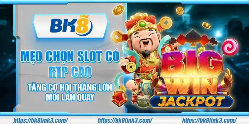 Mẹo chọn slot có RTP cao – Tăng cơ hội thắng lớn mỗi lần quay