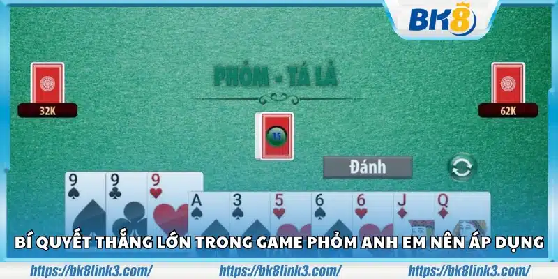 Bí quyết thắng lớn trong game Phỏm giúp bạn thắng dễ dàng