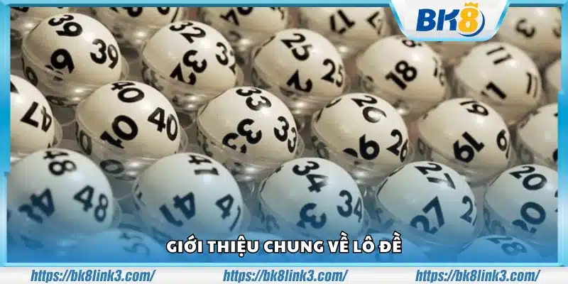 Tổng quan về trò chơi Lô Đề