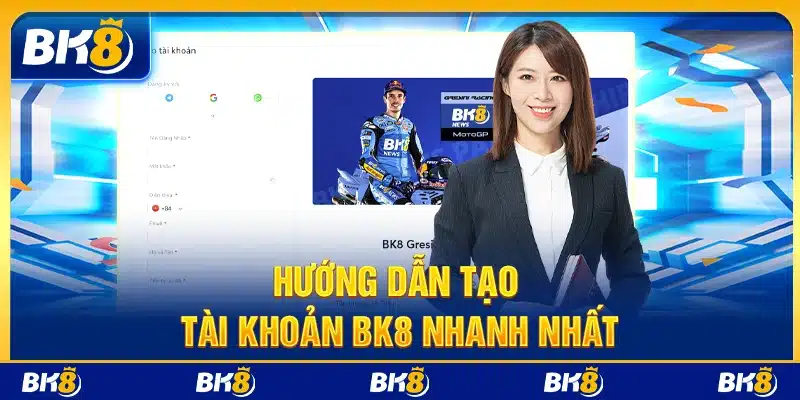 Hướng dẫn tạo tài khoản BK8 nhanh nhất